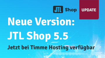 Blauer Hintergrund, rechts oben das JTL Shop-Logo, daneben ein roter Störer mit dem Text: &quot;UPDATE&quot;; darunter in Headline in weiß: Neue Version: JTL Shop 5.5; darunter Subheadline in dunklem Blau: Jetzt bei Timme Hosting verfügbar