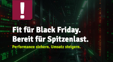 Grafik mit einem Ausrufezeichen-Symbol und dem Text „Fit für Black Friday. Bereit für Spitzenlast. Performance sichern. Umsatz steigern.“ vor einem Hintergrundbild eines Serverraums, das auf Leistungsoptimierung für hohe Verkaufszahlen hinweist.
