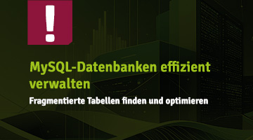 Teaser-Grafik zum Thema MySQL-Datenbankverwaltung mit Hinweiszeichen-Icon, grünem Hintergrund und Text über das Auffinden und Optimieren fragmentierter Tabellen.
