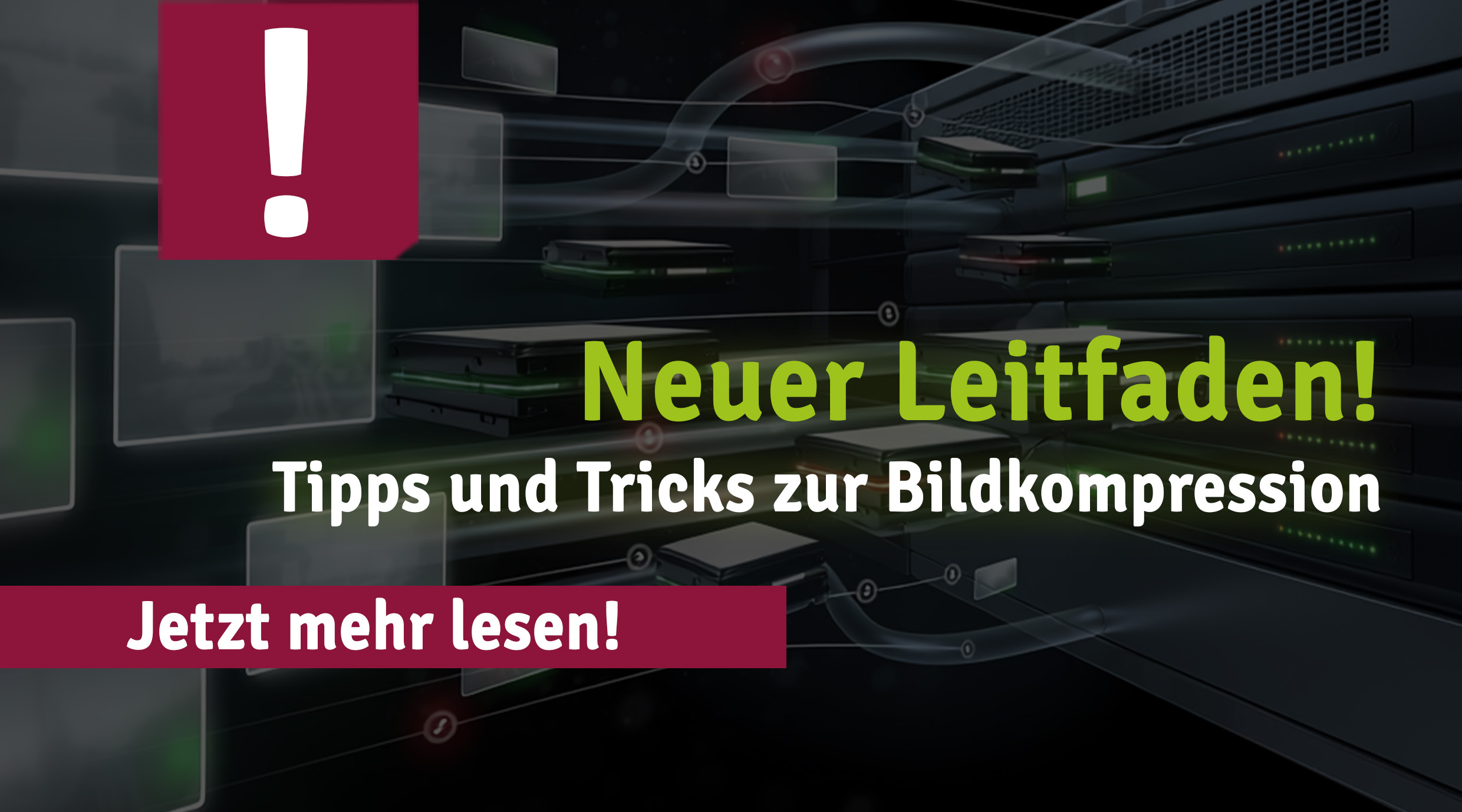 Teaser-Grafik zu Bildkompression mit Server- und Datenvisualisierung, Hinweis auf neuen Leitfaden sowie Tipps und Tricks zur Optimierung von Bildern für bessere Ladezeiten.