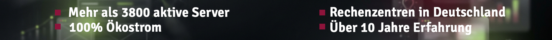 Banner mit Kennzahlen: Mehr als 3800 aktive Server, 100% Ökostrom, Rechenzentren in Deutschland, Über 10 Jahre Erfahrung