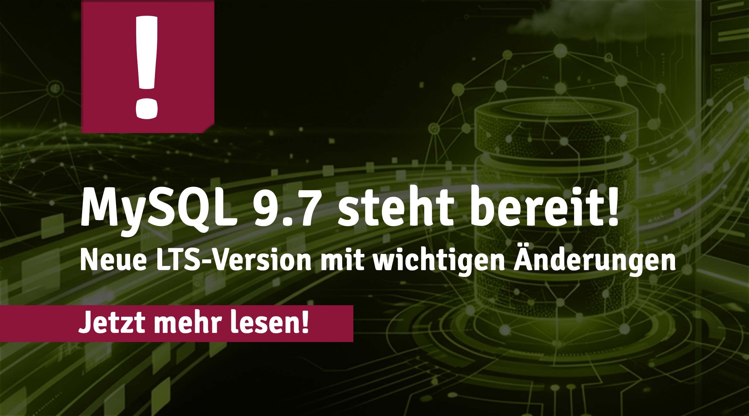 Teaser-Grafik zur Veröffentlichung von MySQL 9.7 LTS mit Datenbank-Illustration und Hinweis auf wichtige Neuerungen und Änderungen der neuen Langzeit-Support-Version.